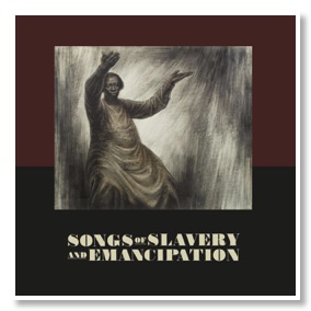 Songs of Slavery And Emancipation 